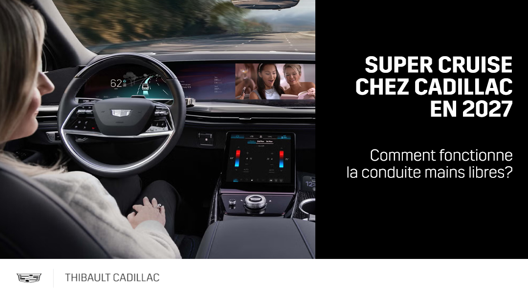 Super Cruise chez Cadillac en 2027 : comment fonctionne la conduite mains libres?